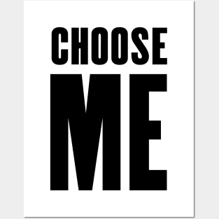 Choose Me Posters and Art